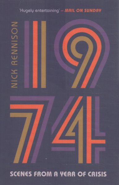 1974: Scenes from a Year of Crisis