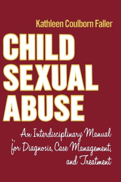 Child Sexual Abuse: An Interdisciplinary Manual for Diagnosis, Case Management, and Treatment