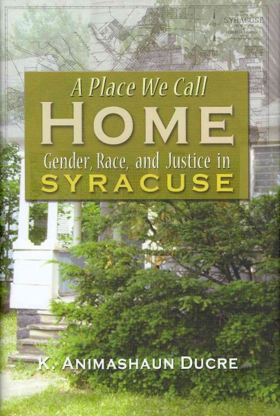 A Place We Call Home: Gender, Race, and Justice in Syracuse