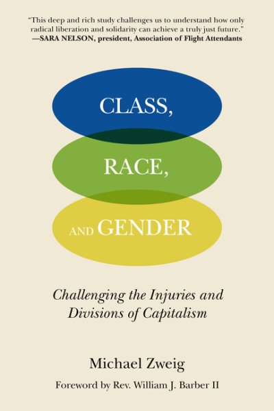 Class, Race, and Gender: Challenging the Injuries and Divisions of Capitalism