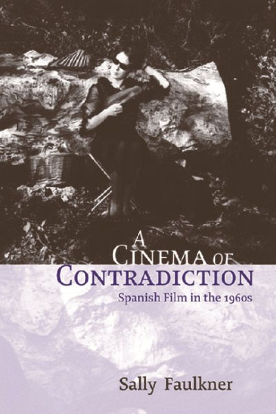 A Cinema of Contradiction: Spanish Film in the 1960s