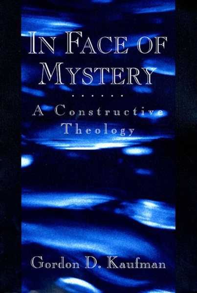 In Face of Mystery: A Constructive Theology (Revised)