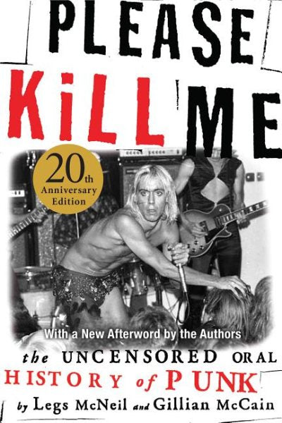 Please Kill Me: The Uncensored Oral History of Punk (Anniversary)