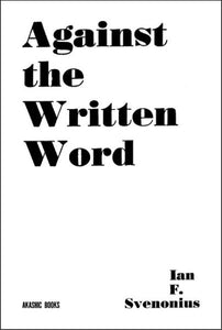 Against the Written Word: Toward a Universal Illiteracy