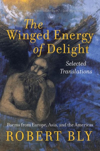 The Winged Energy of Delight: Selected Translations