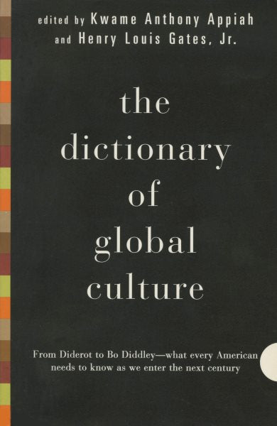 Das Wörterbuch der globalen Kultur: Was jeder Amerikaner zu Beginn des nächsten Jahrhunderts wissen muss – von Diderot bis Bo Diddley