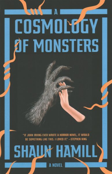 A Cosmology of Monsters: A Novel