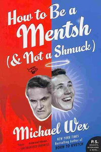 How to Be a Mentsh (and Not a Shmuck)