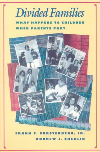 Divided Families: What Happens to Children When Parents Part (Revised)