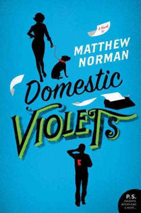 Domestic Violets: A Novel