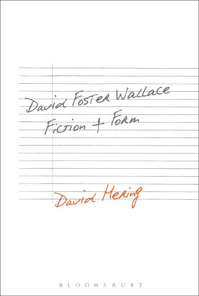 David Foster Wallace: Fiction and Form