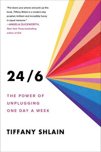 24/6: The Power of Unplugging One Day a Week