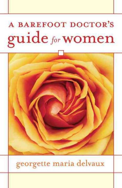 A Barefoot Doctor's Guide for Women