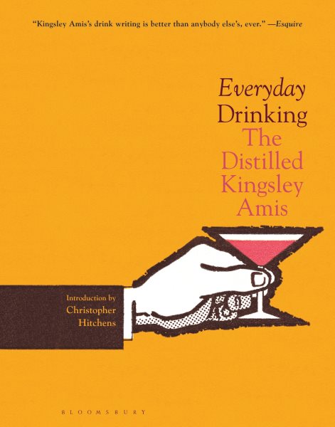 Everyday Drinking: The Distilled Kingsley Amis