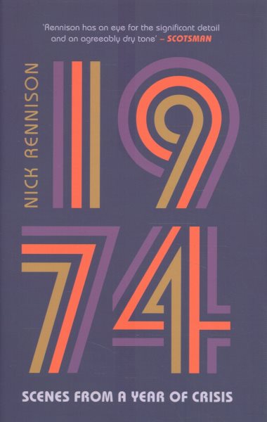 1974: Scenes from a Year of Crisis