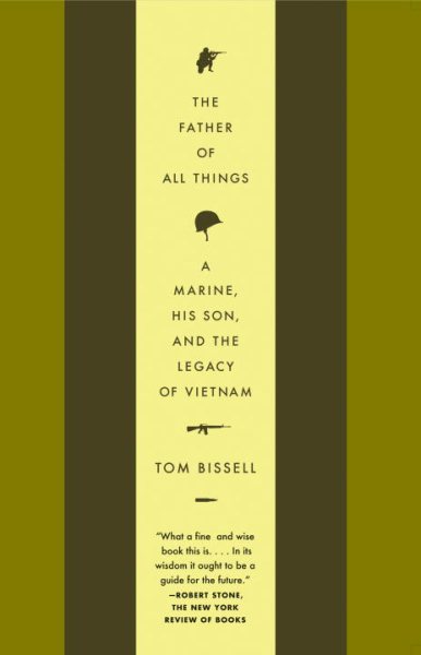 The Father of All Things: A Marine, His Son, and the Legacy of Vietnam