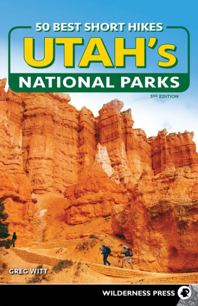 50 Best Short Hikes in Utah's National Parks (Revised)
