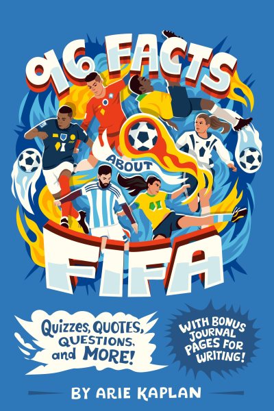 96 Facts About FIFA: Quizzes, Quotes, Questions, and More! With Bonus Journal Pages for Writing!