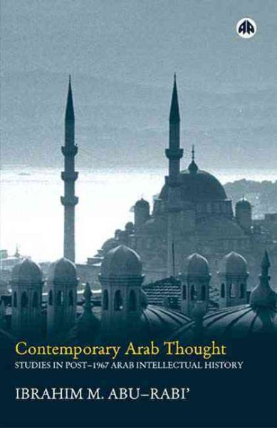 Contemporary Arab Thought: Studies in Post-1967 Arab Intellectual History