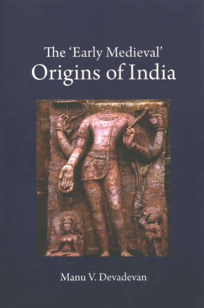 'Early Medieval' Origins of India