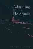 Admitting the Holocaust: Collected Essays