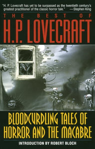 Bloodcurdling Tales of Horror and the Macabre: The Best of H. P. Lovecraft