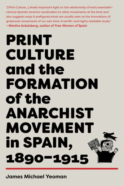 Die Druckkultur und die Entstehung der anarchistischen Bewegung in Spanien, 1890–1915