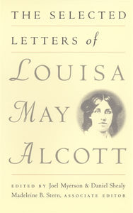 The Selected Letters of Louisa May Alcott (Revised)