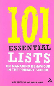 101 Essential Lists on Managing Behaviour in the Primary School