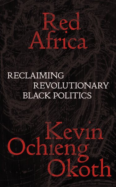 Red Africa: Reclaiming Revolutionary Black Politics