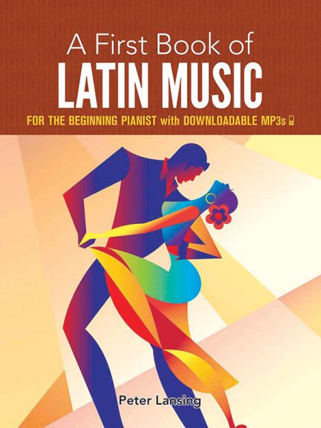 A First Book of Latin Music: For the Beginning Pianist with Downloadable Mp3s