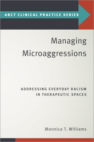 Managing Microaggressions: Addressing Everyday Racism in Therapeutic Spaces