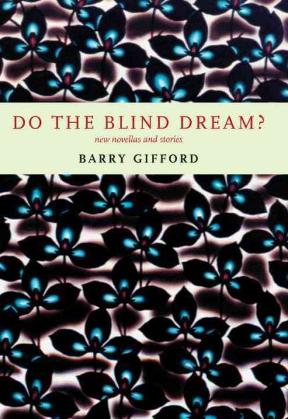 Do the Blind Dream?: New Novellas and Stories