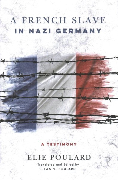 A French Slave in Nazi Germany: A Testimony