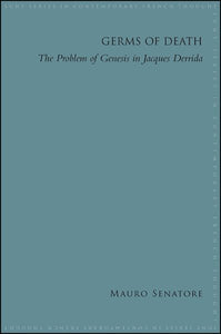 Germs of Death: The Problem of Genesis in Jacques Derrida