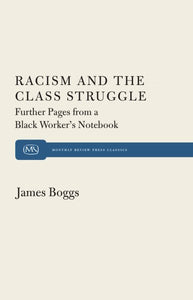 Racism and the Class Struggle: Further Pages from a Black Worker's Notebook