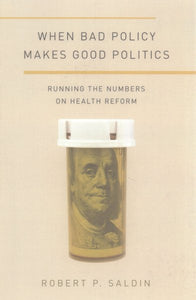When Bad Policy Makes Good Politics: Running the Numbers on Health Reform