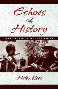 Echoes of History: Naxi Music in Modern China Book and CD-ROM