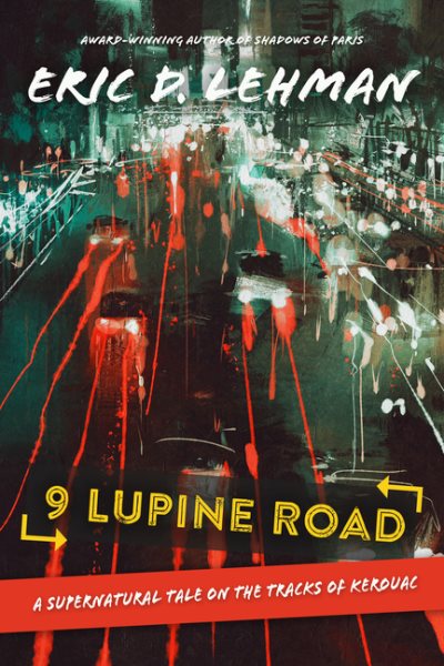 9 Lupine Road: A Supernatural Tale on the Tracks of Kerouac