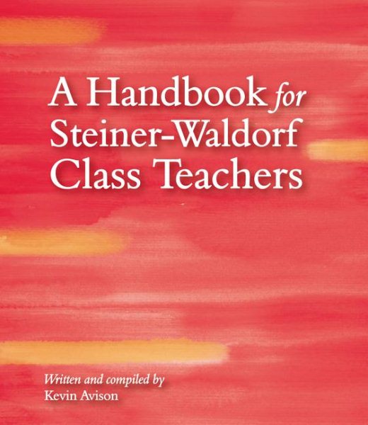 A Handbook for Steiner-Waldorf Class Teachers (Revised)