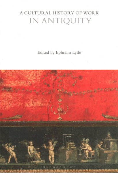 A Cultural History of Work in Antiquity