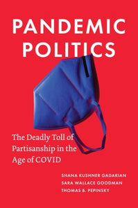 Pandemic Politics: The Deadly Toll of Partisanship in the Age of Covid
