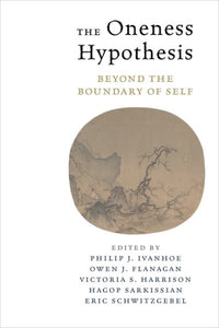 The Oneness Hypothesis: Beyond the Boundary of Self