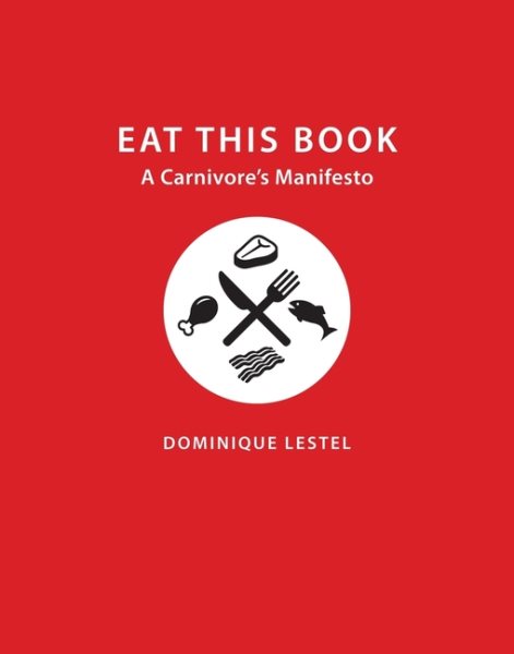 Eat This Book: A Carnivore's Manifesto