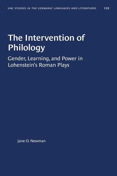 The Intervention of Philology: Gender, Learning, and Power in Lohenstein's Roman Plays