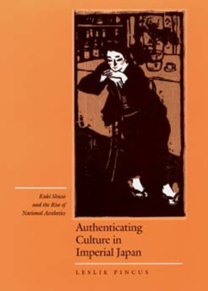 Authenticating Culture in Imperial Japan: Kuki Shuzo and the Rise of National Aesthetics Volume 5