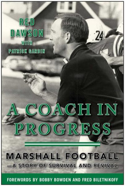 A Coach in Progress: Marshall Football?A Story of Survival and Revival