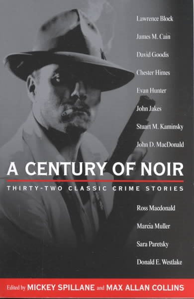 A Century of Noir: Thirty-two Classic Crime Stories