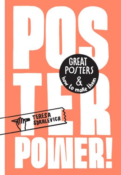 Poster Power: Great Posters and How to Make Them