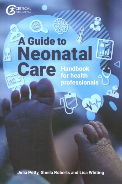 A Guide to Neonatal Care: Handbook For Health Professionals